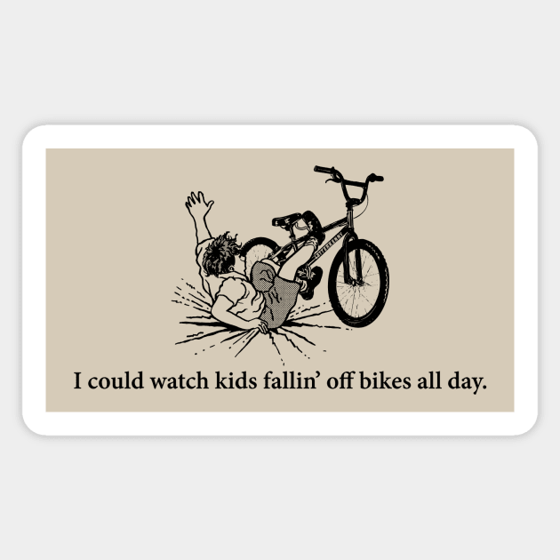 I could watch kids fallin' off bikes all day Sticker by rt-shirts